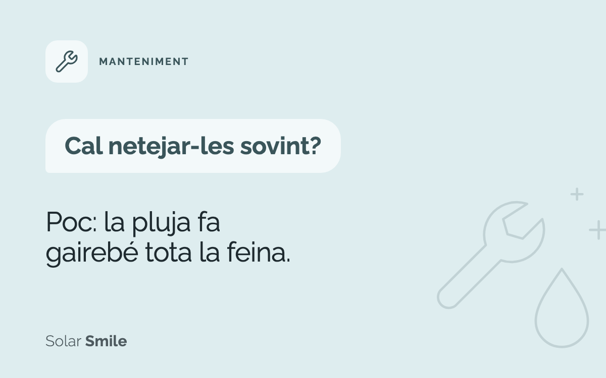 Cal netejar-les sovint? Poc: la pluja fa gairebé tota la feina.