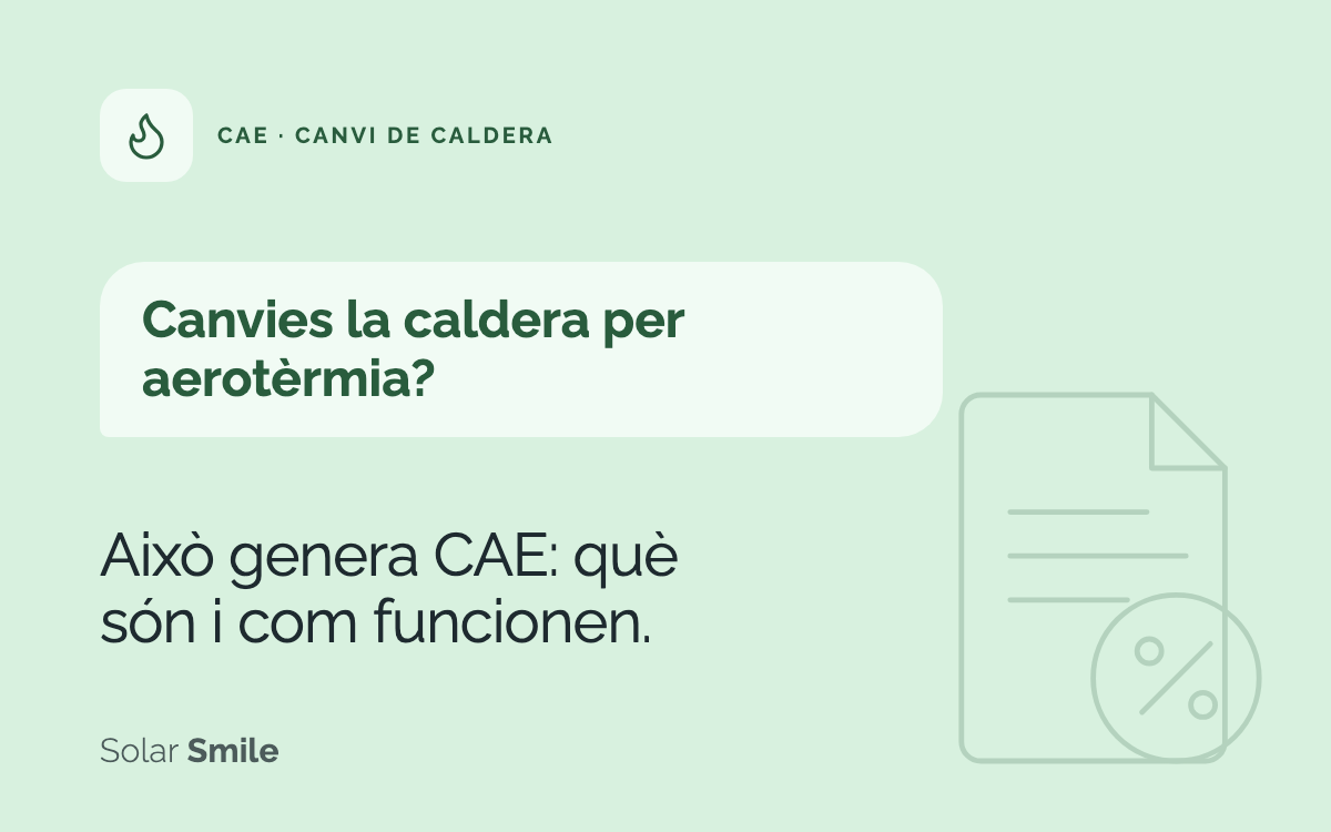 Portada: «Canvies la caldera per aerotèrmia?» Això genera CAE: què són i com funcionen.